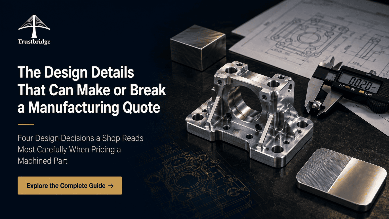What Four Design Decisions Does a Shop Read Most Carefully When Pricing a Machined Part?